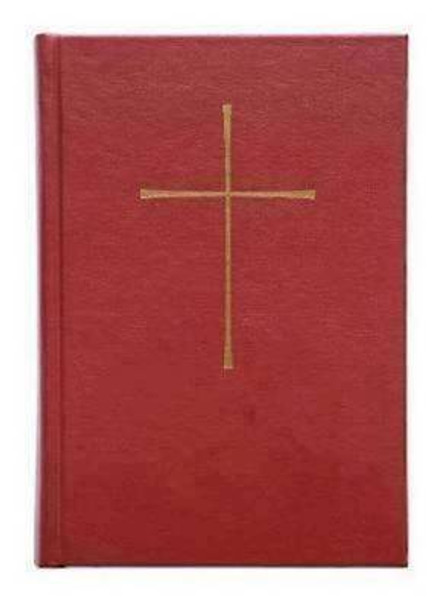 The Book of Common Prayer: And Administration of the Sacraments and Other Rites and Ceremonies of the Church by Episcopal Church 9780898690804