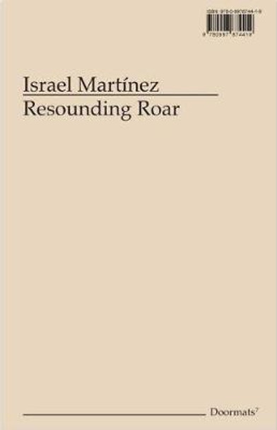 Israel Martinez: Resounding Roar by Israel Martinez 9780997874419