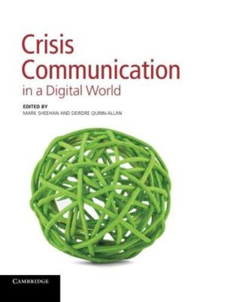 Crisis Communication in a Digital World by Mark Sheehan 9781107678231