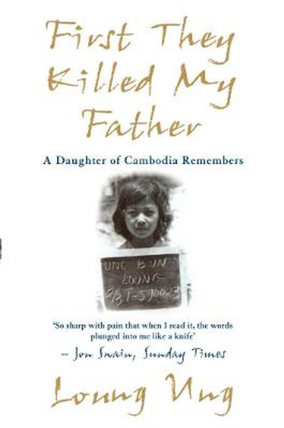 First They Killed My Father: A Daughter of Cambodia Remembers by Loung Ung