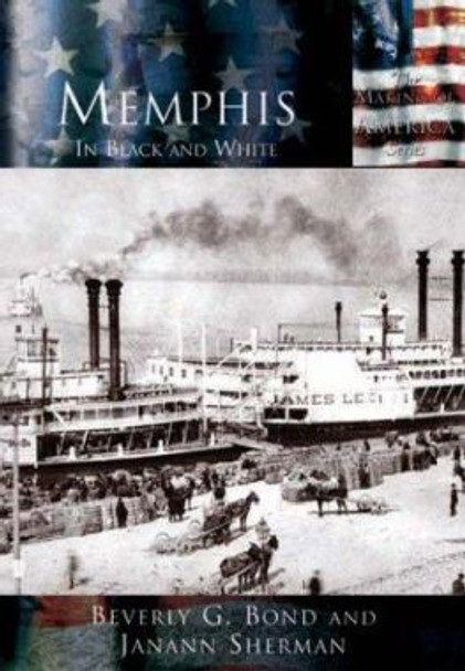 Memphis:: In Black and White by Beverly Bond 9780738524412