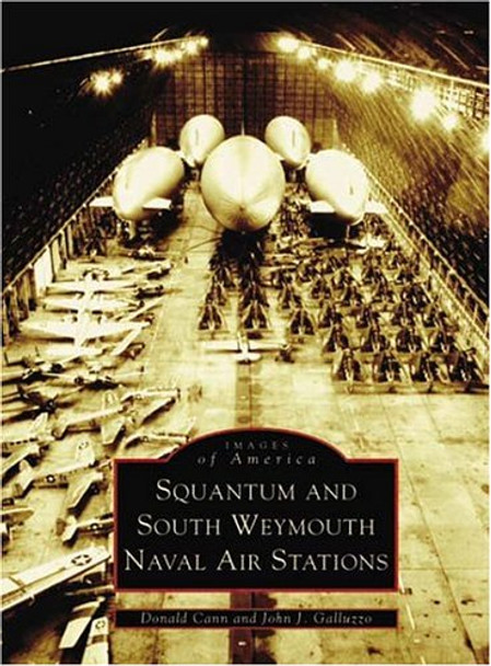 Squantum and South Weymouth Naval Air Stations by Donald Cann 9780738536248