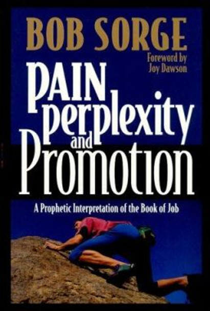 Pain Perplexity & Promotion by Bob Sorge 9780962118562