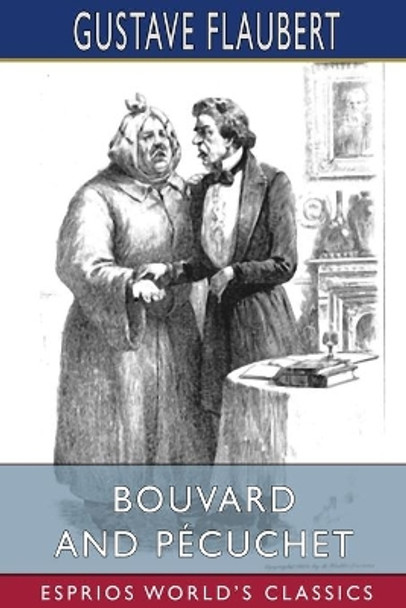 Bouvard and Pecuchet (Esprios Classics) by Gustave Flaubert 9781034733270