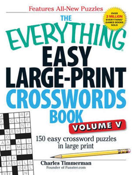 The Everything Easy Large-Print Crosswords Book, Volume V: 150 Easy Crossword Puzzles in Large Print by Charles Timmerman 9781440559938