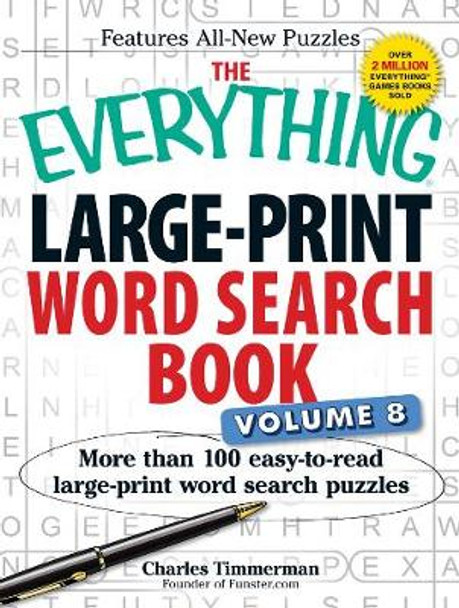 The Everything Large-Print Word Search Book Volume 8: More Than 100 Easy-to-Read Large-Print Word Search Puzzles by Charles Timmerman 9781440583513