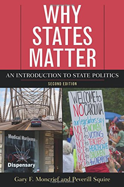 Why States Matter: An Introduction to State Politics by Gary F. Moncrief 9781442268067