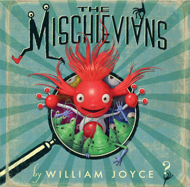 The Mischievians by William Joyce 9781442473478