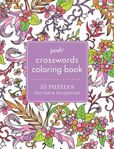 Posh Crosswords Adult Coloring Book: 55 Puzzles for Fun & Relaxation by Andrews McMeel Publishing 9781449481117