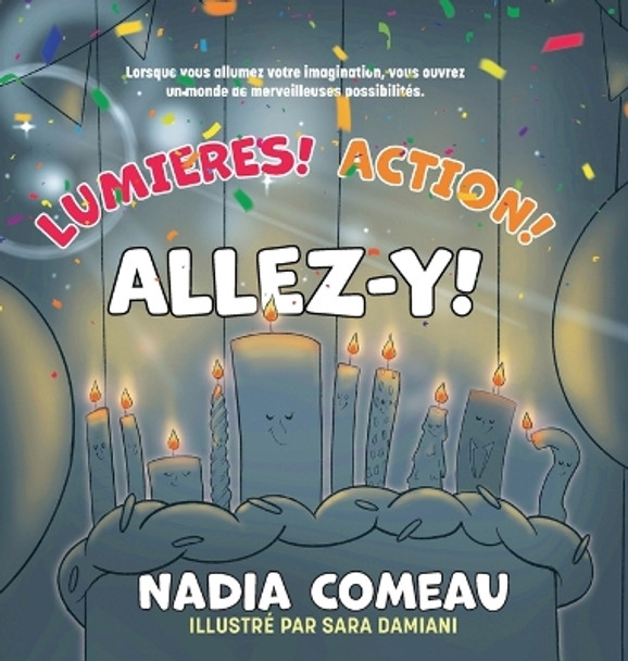 Lumières! Action! ALLEZ-Y! by Nadia Comeau 9781039183971