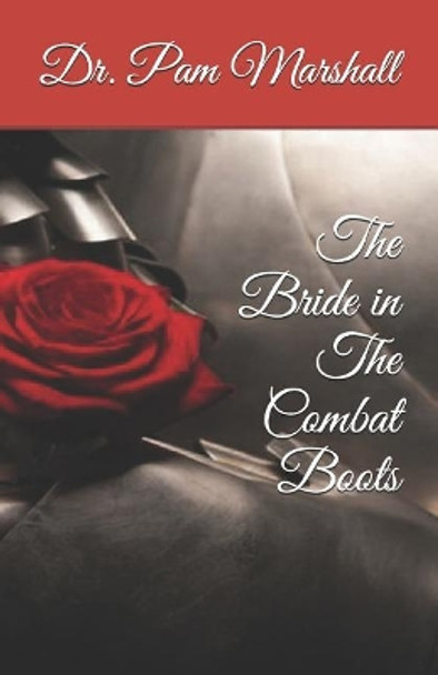 The Bride in The Combat Boots by Pam Marshall 9781070326764