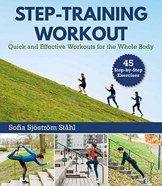 Step-Training Workout: Quick and Effective Workouts for the Whole Body by Stahl 9781510730199