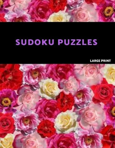 Sudoku Puzzles Large Print: Easy, Medium and Hard Sudoku Puzzle Book. One puzzle per page with room to work. by Akebia Puzzles 9781072141822