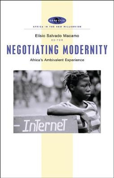 Negotiating Modernity: Africa's Ambivalent Experience by Elisio Salvado Macamo