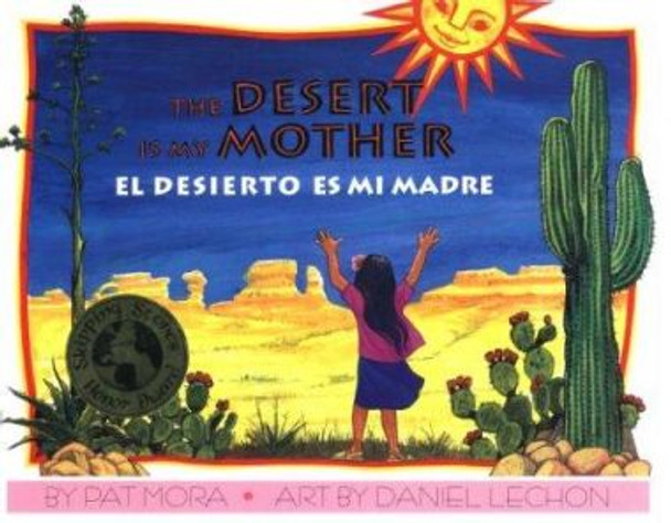 El Desierto Es Mi Madre / Desert Is My Mother by Pat Mora 9781558851214