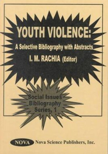 Youth Violence: A Selective Bibliography with Abstracts by I. M. Rachia 9781560727132