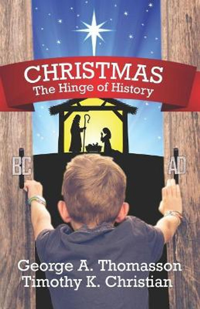 CHRISTMAS The Hinge of History by Timothy K Christian 9781070777306