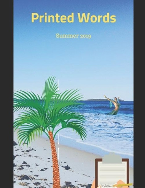 Printed Words: Summer 2019 by Amanda Steel 9781070916637