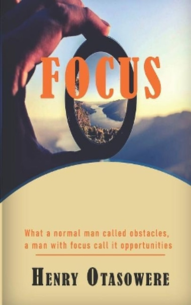 Focus by Henry Otasowere 9781070917818