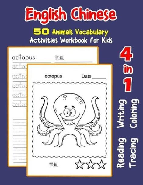 English Chinese 50 Animals Vocabulary Activities Workbook for Kids: 4 in 1 reading writing tracing and coloring worksheets by Irene Nyman 9781072023951