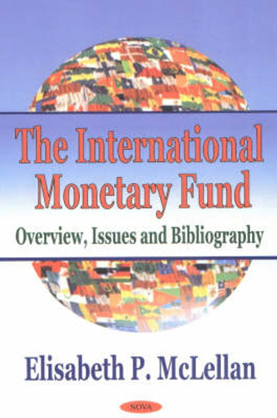 International Monetary Fund: Overview, Issues & Bibliography by Elisabeth P. McLellan 9781590333600