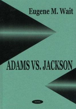 Adams vs Jackson by Eugene M. Wait 9781590330784