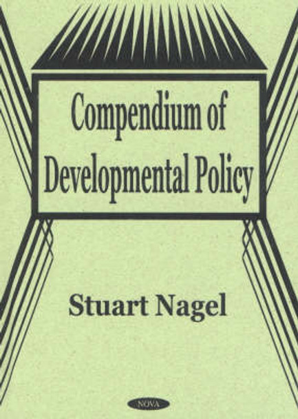 Compendium of Developmental Policy by Stuart S. Nagel 9781590332580