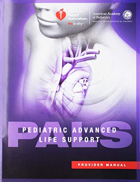 Pediatric Avanced Life Support (Pals) Provider Manual by AHA 9781616695590
