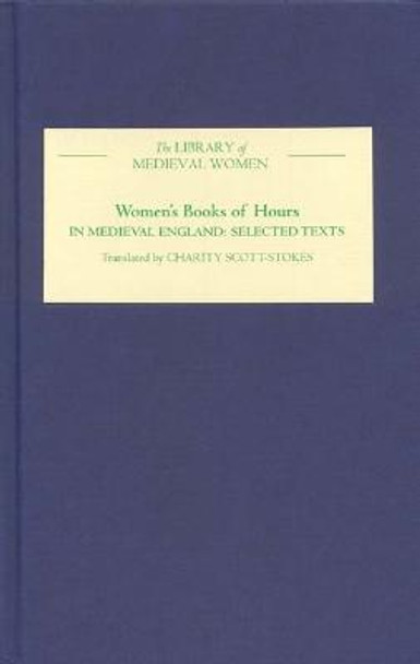 Women`s Books of Hours in Medieval England by Charity Scott-Stokes