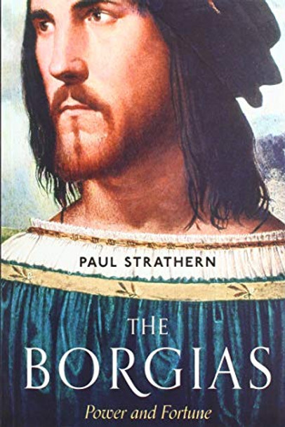 The Borgias by Paul Strathern 9781786499646