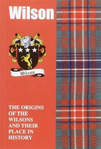 Wilson: The Origins of the Wilsons and Their Place in History by Iain Gray 9781852172053