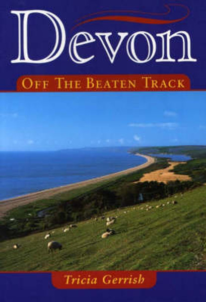 Devon Off the Beaten Track by Tricia Gerrish 9781853067495