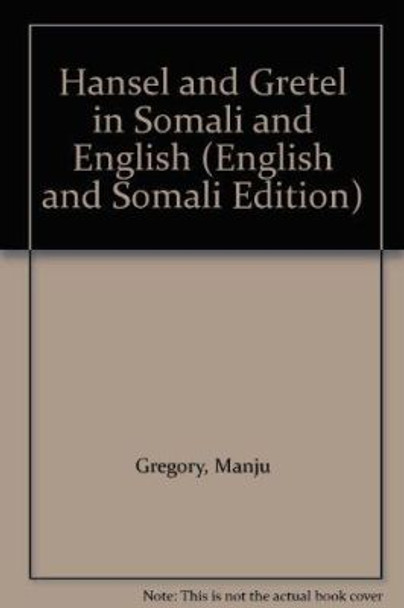 Hansel and Gretel in Somali and English by Manju Gregory 9781844447701