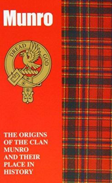 The Munro: The Origins of the Clan Munro and Their Place in History by James Gracie 9781852170806