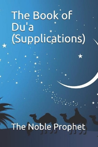 The Book of Du'a (Supplications):              by The Noble Prophet 9781074361778