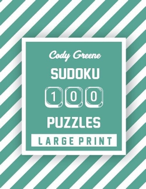 Cody Greene Sudoku: Easy to Hard Large Print Puzzles by Cody Greene 9781074559793