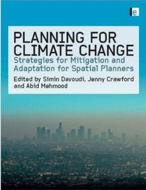 Planning for Climate Change: Strategies for Mitigation and Adaptation for Spatial Planners by Simin Davoudi
