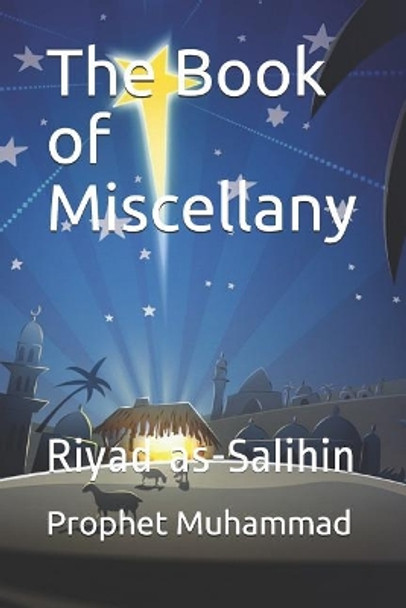 The Book of Miscellany: Riyad as-Salihin by Prophet Muhammad 9781074837907