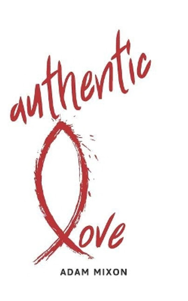 Authentic Love by Adam Mixon 9781074932176