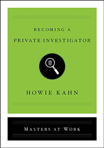 Becoming a Private Investigator by Howie Kahn 9781982103989