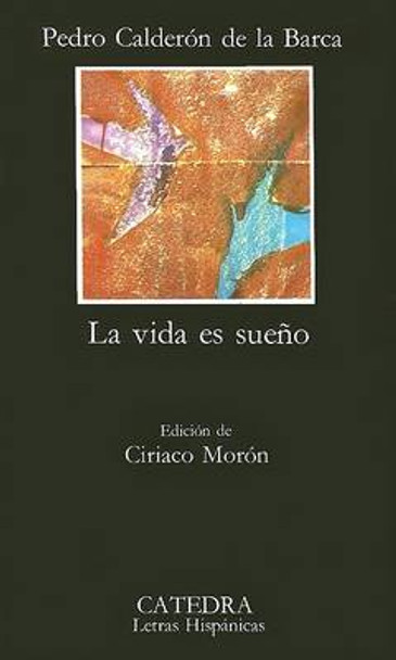 La Vida Es Sueno: La Vida Es Sueno by Pedro Calderon de la Barca 9788437600925