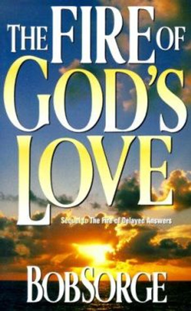 Fire of Gods Love by Bob Sorge 9780962118548