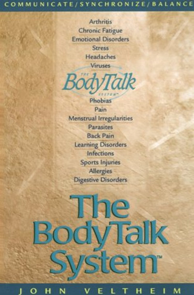 Body Talk System: The Missing Link to Optimum Health by John Veltheim 9780964594494