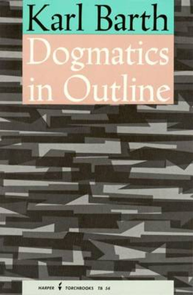 Dogmatics in Outline by Karl Barth 9780061300561