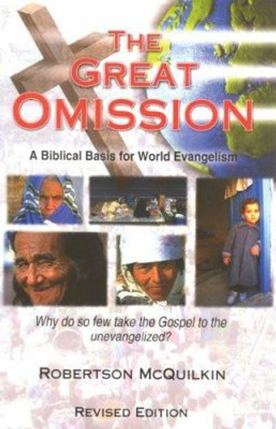 The Great Omission: A Biblical Basis for World Evangelism by Robertson McQuilkin 9780830856756