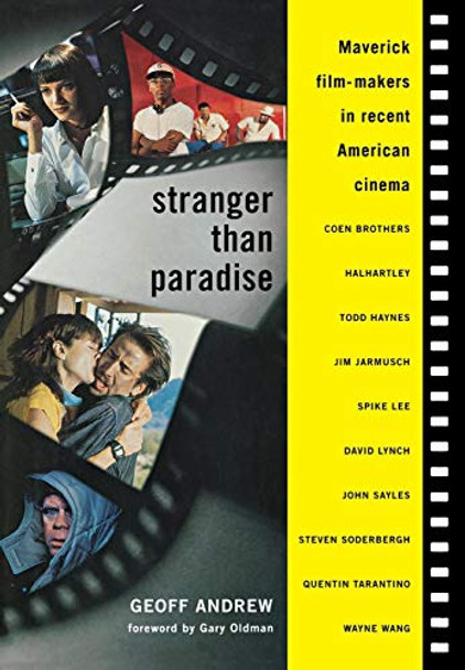 Stranger Than Paradise: Maverick Film-Makers in Recent American Cinema by Geoff Andrew 9780879102777