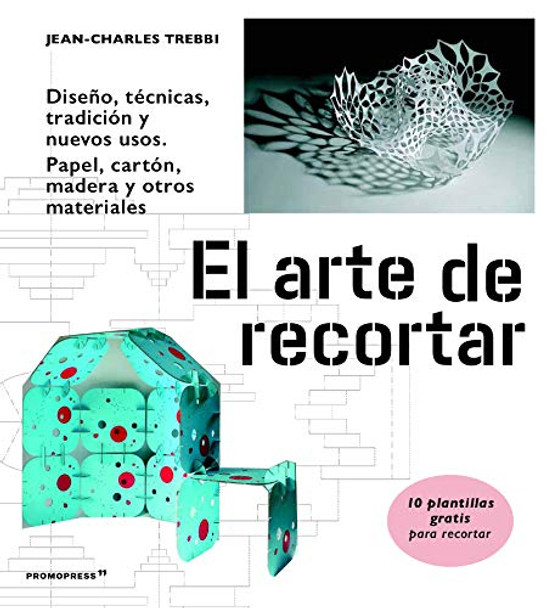 Art of Cutting: Traditional and New Techniques for paper, Cardboard, Wood and Other Materials by ,Jean-Charles Trebbi 9788417412159