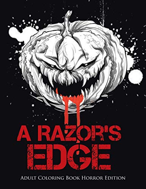 A Razor's Edge: Adult Coloring Book Horror Edition by Coloring Bandit 9780228204473