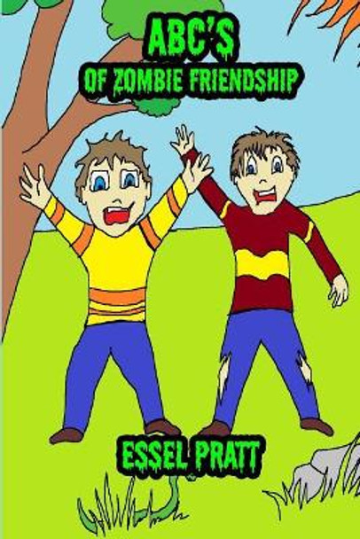 ABC's of Zombie Friendship by Essel Pratt 9781075634284