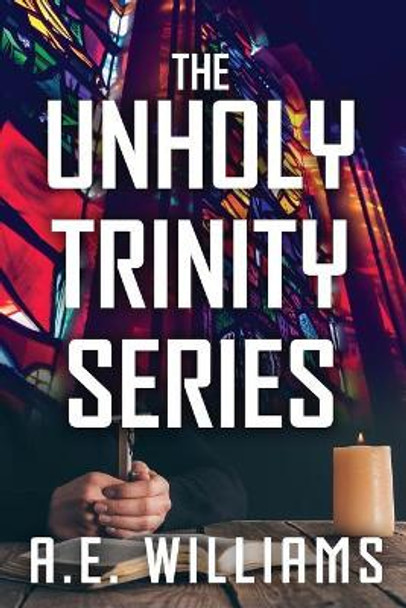 Unholy Trinity Series by A E Williams 9781075840975